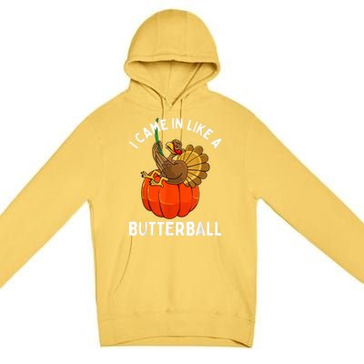 Came In Like A Butterball Funny Thanksgiving Premium Pullover Hoodie