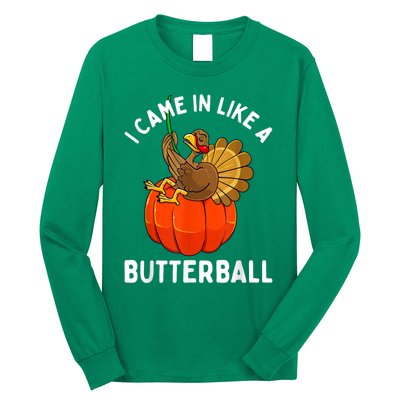 Came In Like A Butterball Funny Thanksgiving Long Sleeve Shirt