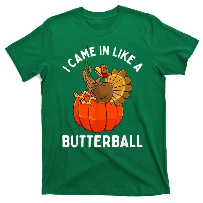 Came In Like A Butterball Funny Thanksgiving T-Shirt