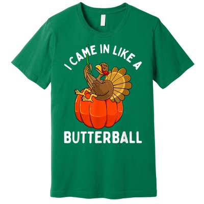 Came In Like A Butterball Funny Thanksgiving Premium T-Shirt