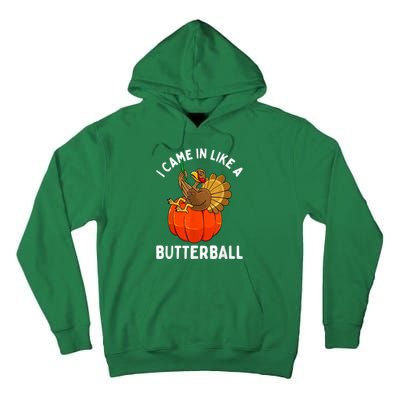 Came In Like A Butterball Funny Thanksgiving Tall Hoodie