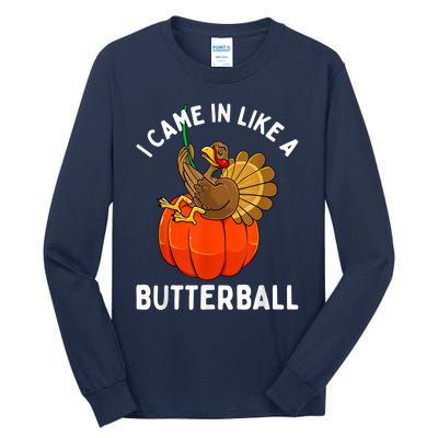 Came In Like A Butterball Funny Thanksgiving Tall Long Sleeve T-Shirt