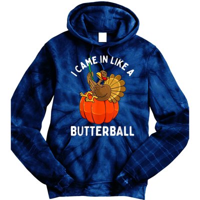 Came In Like A Butterball Funny Thanksgiving Tie Dye Hoodie