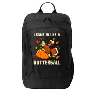 Came In Like A Butterball Funny Thanksgiving Kids City Backpack