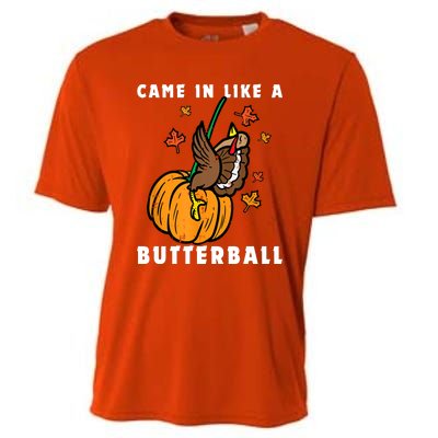 Came In Like A Butterball Cooling Performance Crew T-Shirt