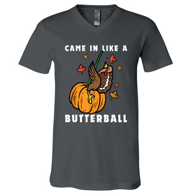 Came In Like A Butterball V-Neck T-Shirt