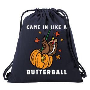 Came In Like A Butterball Drawstring Bag