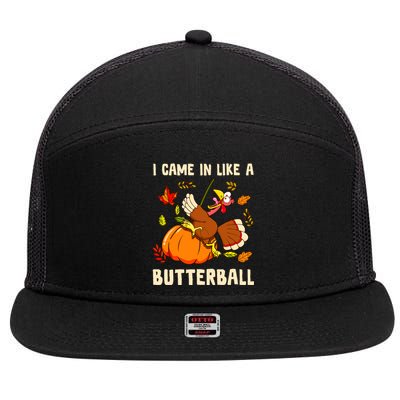 Came In Like A Butterball Funny Thanksgiving 7 Panel Mesh Trucker Snapback Hat