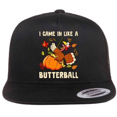 Came In Like A Butterball Funny Thanksgiving Flat Bill Trucker Hat