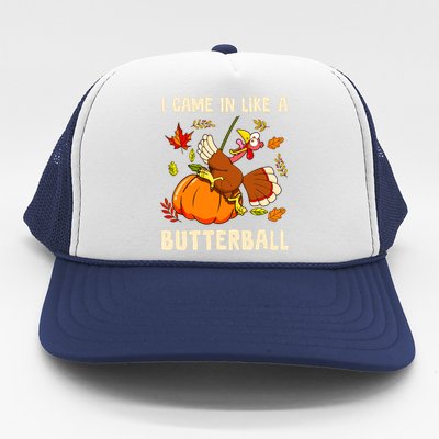 Came In Like A Butterball Funny Thanksgiving Trucker Hat