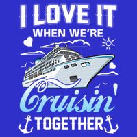 Cruise I Love When We're Cruisin' Together Family Cruising Gift T-Shirt