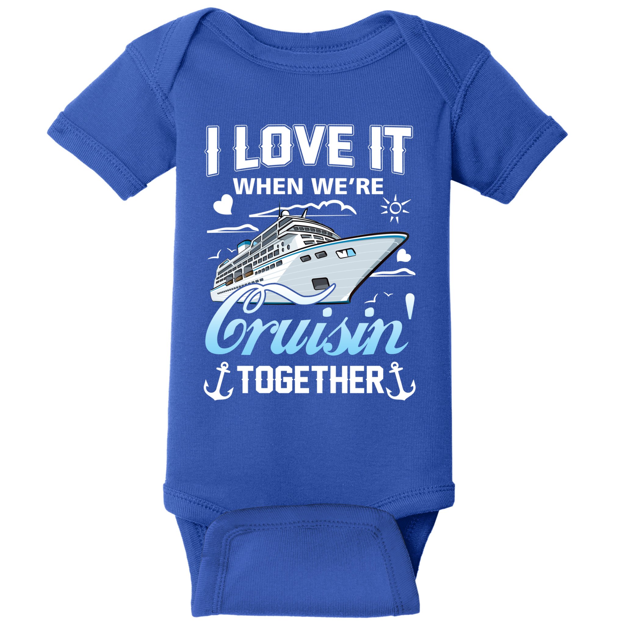 Cruise I Love When We're Cruisin' Together Family Cruising Gift Baby Bodysuit