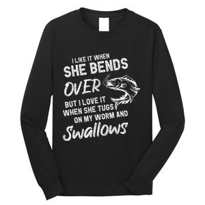 Cute I Like It When She Bends Over Fishing Gifts For Long Sleeve Shirt