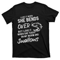 Cute I Like It When She Bends Over Fishing Gifts For T-Shirt