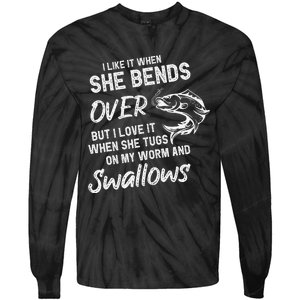 Cute I Like It When She Bends Over Fishing Gifts For Tie-Dye Long Sleeve Shirt