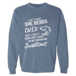 Cute I Like It When She Bends Over Fishing Gifts For Garment-Dyed Sweatshirt