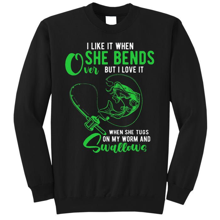 Cute I Like It When She Bends Over Funny Fishing Adult Humor Sweatshirt