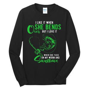 Cute I Like It When She Bends Over Funny Fishing Adult Humor Tall Long Sleeve T-Shirt