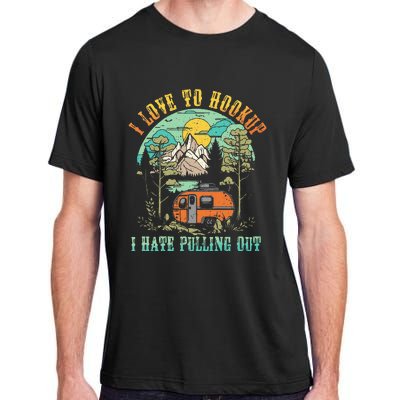 Camping I Love To Hookup I Hate Pulling Out Camper And Truck Adult ChromaSoft Performance T-Shirt