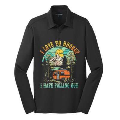 Camping I Love To Hookup I Hate Pulling Out Camper And Truck Silk Touch Performance Long Sleeve Polo