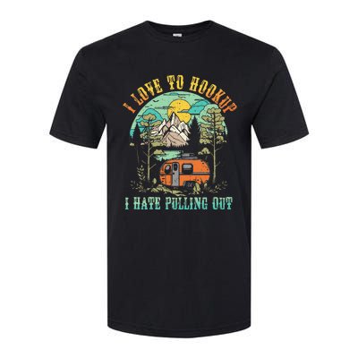 Camping I Love To Hookup I Hate Pulling Out Camper And Truck Softstyle CVC T-Shirt