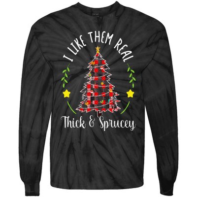 Christmas I Like Them Real Thick & Sprucey Spruce Xmas Tree Tie-Dye Long Sleeve Shirt