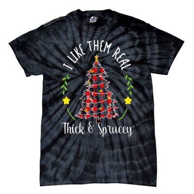 Christmas I Like Them Real Thick & Sprucey Spruce Xmas Tree Tie-Dye T-Shirt