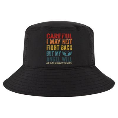 Careful I May Not Fight Back But My Angel Will Funny Quote Cool Comfort Performance Bucket Hat