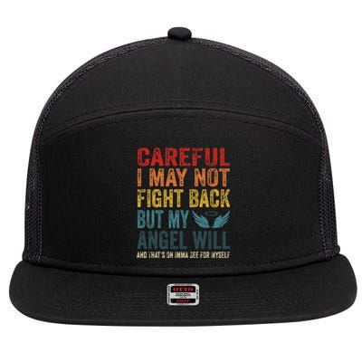 Careful I May Not Fight Back But My Angel Will Funny Quote 7 Panel Mesh Trucker Snapback Hat