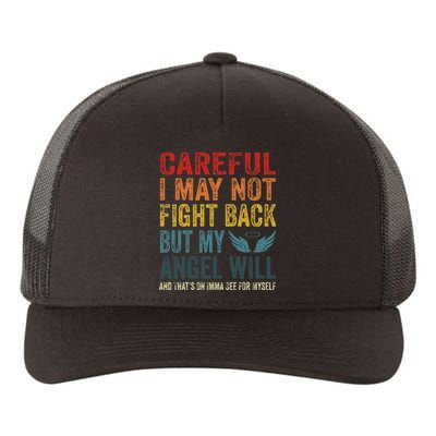 Careful I May Not Fight Back But My Angel Will Funny Quote Yupoong Adult 5-Panel Trucker Hat