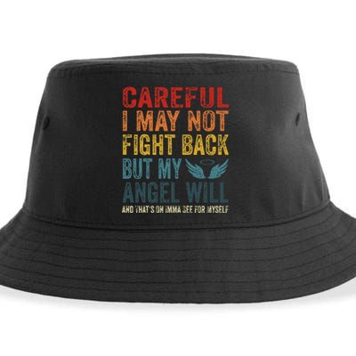 Careful I May Not Fight Back But My Angel Will Funny Quote Sustainable Bucket Hat