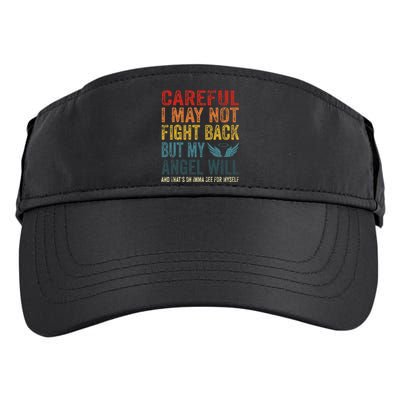 Careful I May Not Fight Back But My Angel Will Funny Quote Adult Drive Performance Visor