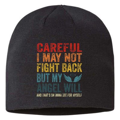 Careful I May Not Fight Back But My Angel Will Funny Quote Sustainable Beanie