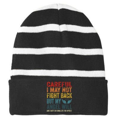 Careful I May Not Fight Back But My Angel Will Funny Quote Striped Beanie with Solid Band