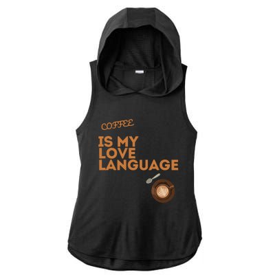 Coffee Is My Love Language Ladies PosiCharge Tri-Blend Wicking Draft Hoodie Tank