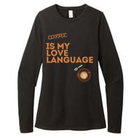 Coffee Is My Love Language Womens CVC Long Sleeve Shirt