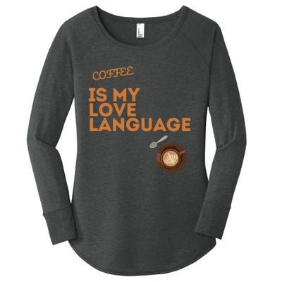 Coffee Is My Love Language Women's Perfect Tri Tunic Long Sleeve Shirt