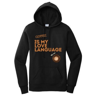 Coffee Is My Love Language Women's Pullover Hoodie