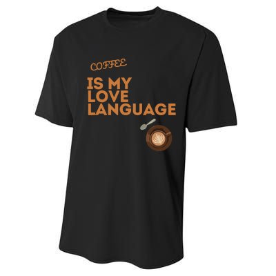 Coffee Is My Love Language Performance Sprint T-Shirt