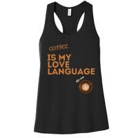 Coffee Is My Love Language Women's Racerback Tank