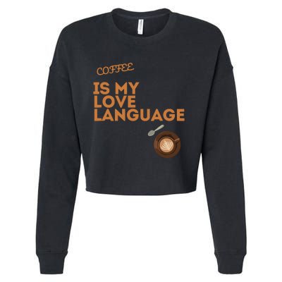 Coffee Is My Love Language Cropped Pullover Crew