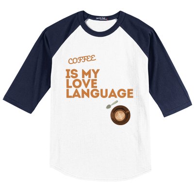 Coffee Is My Love Language Baseball Sleeve Shirt