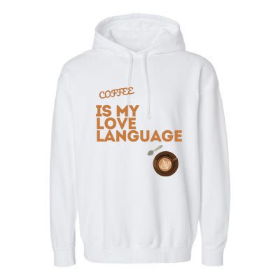 Coffee Is My Love Language Garment-Dyed Fleece Hoodie