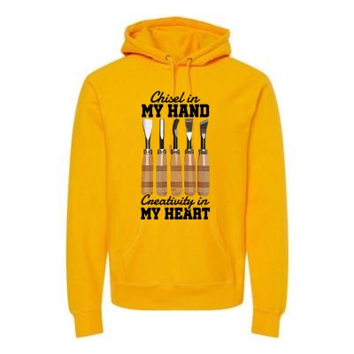 Chisel In My Hand Creativity In My Heart Tool Sculptor Gift Premium Hoodie