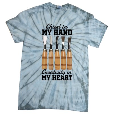 Chisel In My Hand Creativity In My Heart Tool Sculptor Gift Tie-Dye T-Shirt