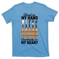 Chisel In My Hand Creativity In My Heart Tool Sculptor Gift T-Shirt