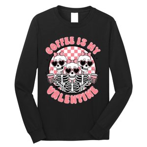 Coffee Is My Valentine Funny Skeleton Long Sleeve Shirt