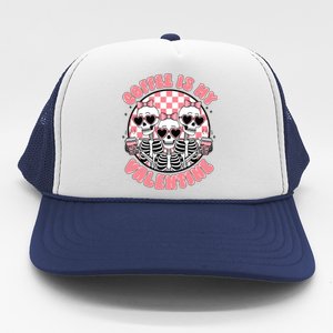 Coffee Is My Valentine Funny Skeleton Trucker Hat