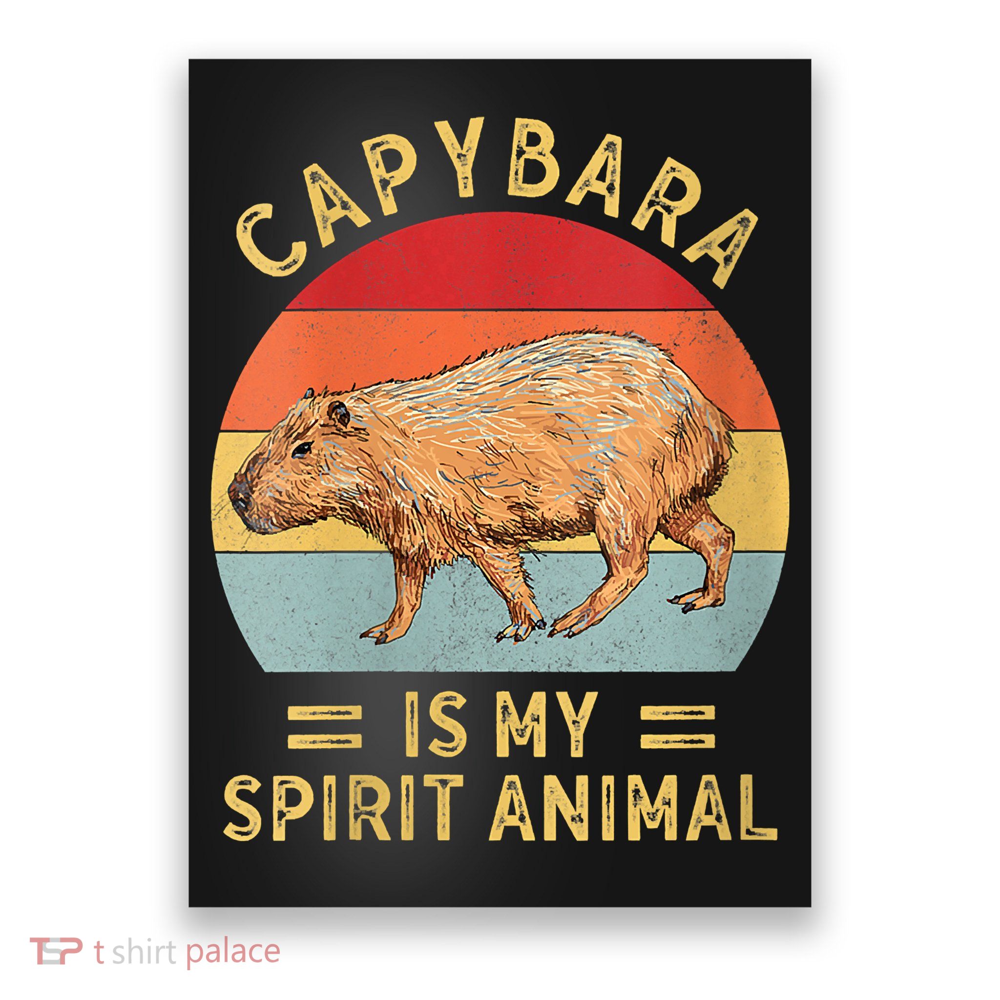 Capybara Is My Spirit Animal Poster