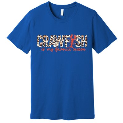 Crawfish Is My Favorite Season Cajun Leopard Lobster Gift Premium T-Shirt
